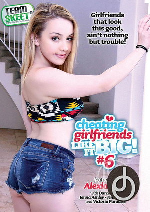 Cheating Girlfriends Like It Big! #6 poster