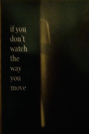 If You Donβt Watch the Way You Move poster